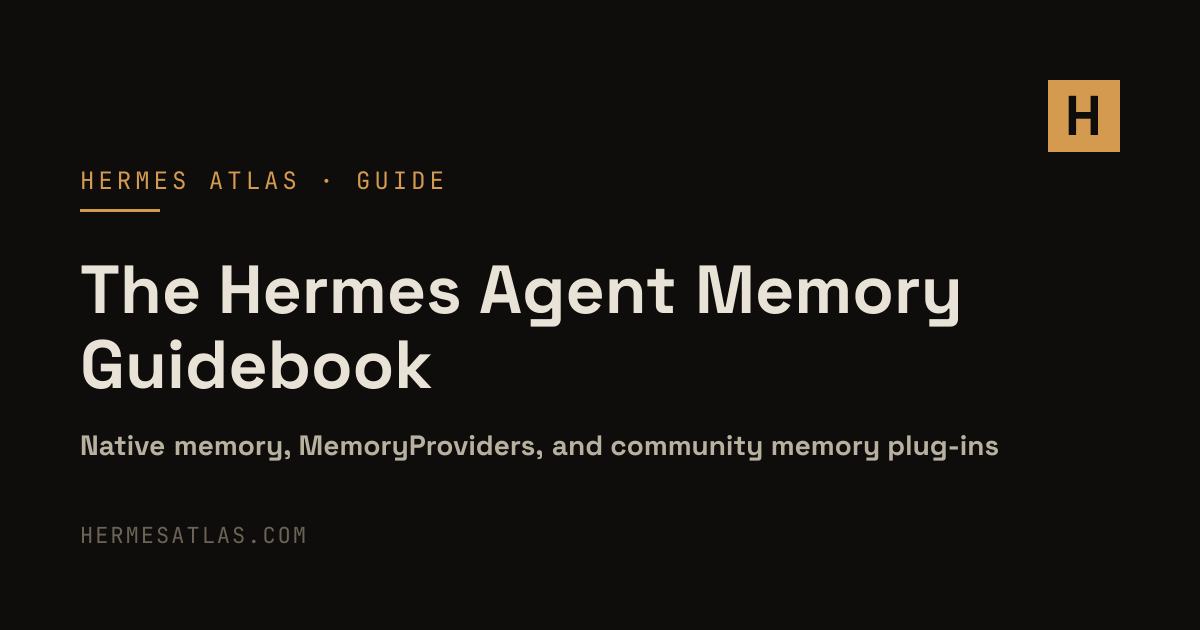 The Hermes Agent Memory Guidebook | Hermes Atlas