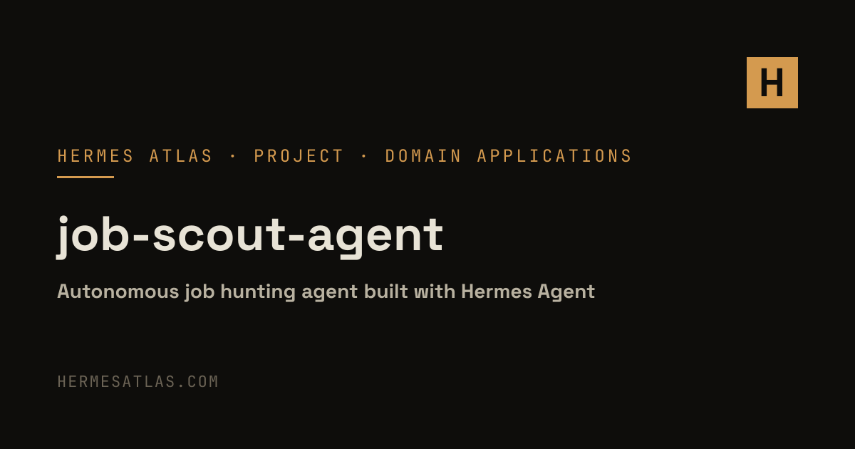 job-scout-agent — Hermes Agent Domain Applications | Hermes Atlas