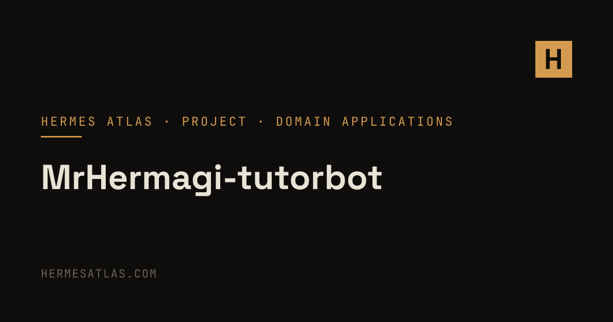 MrHermagi-tutorbot — Hermes Agent Domain Applications | Hermes Atlas